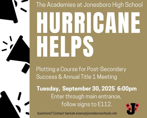  Our first Hurricane Helps Parent Night at The Academies at Jonesboro High School will be 9/30/25